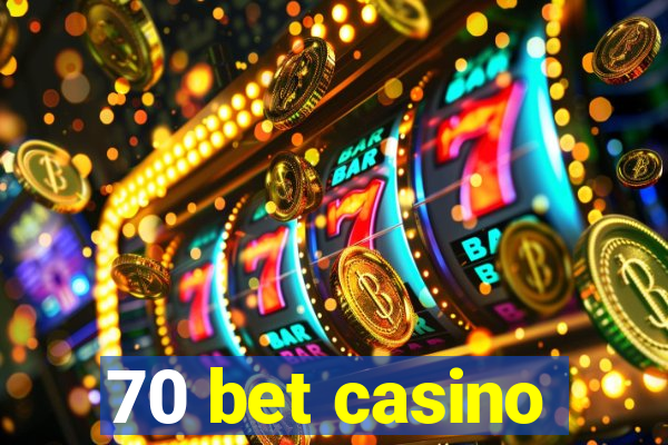 70 bet casino