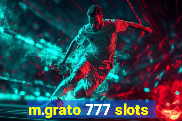 m.grato 777 slots