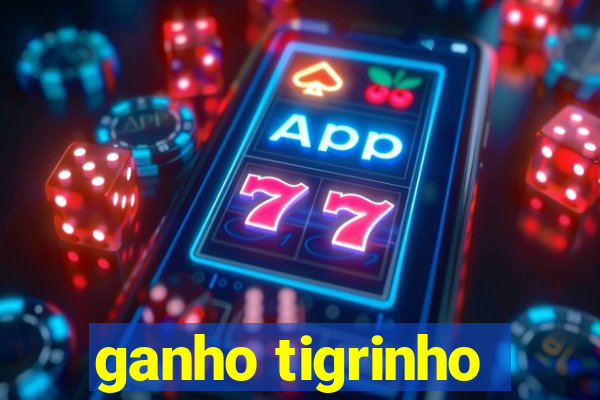 ganho tigrinho