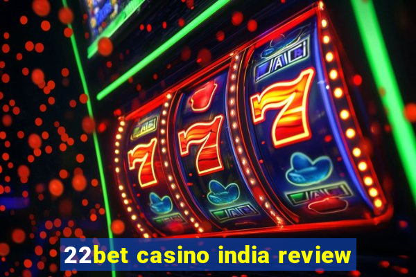 22bet casino india review