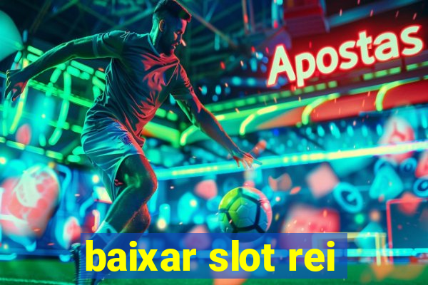 baixar slot rei