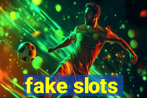 fake slots