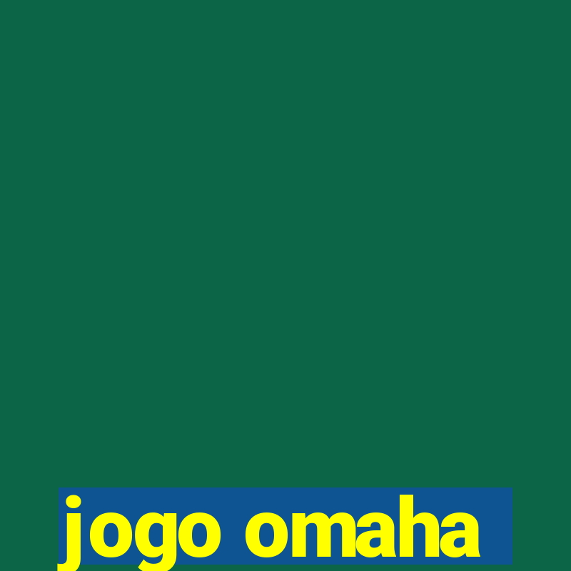 jogo omaha