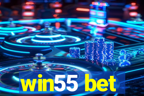 win55 bet