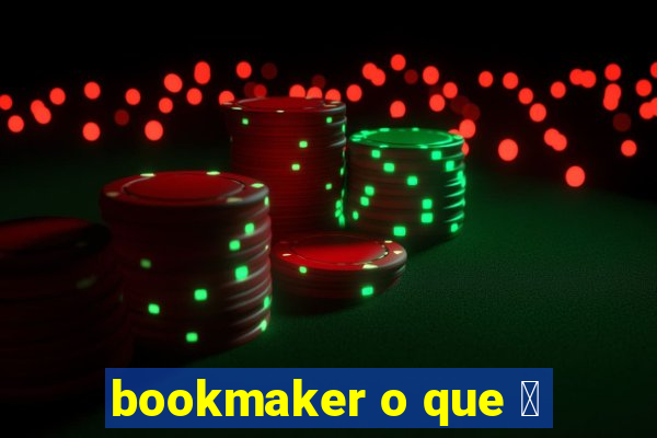 bookmaker o que 茅