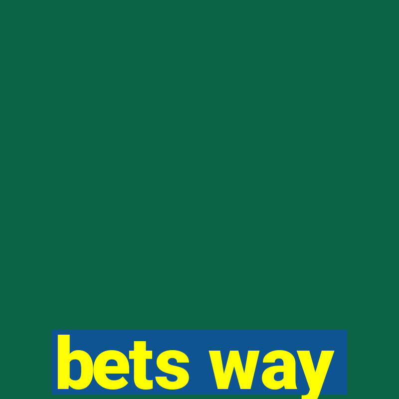 bets way