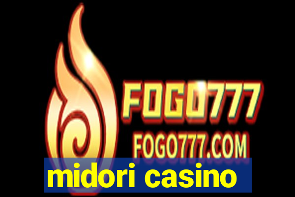 midori casino