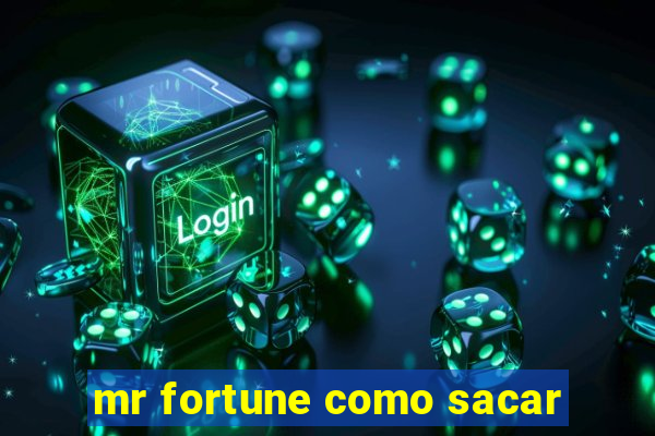 mr fortune como sacar