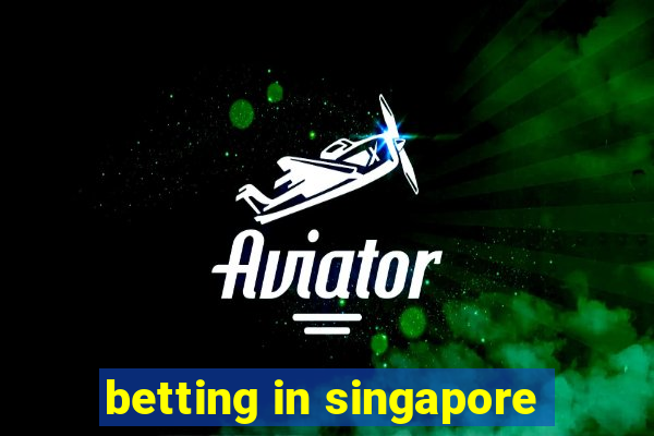 betting in singapore