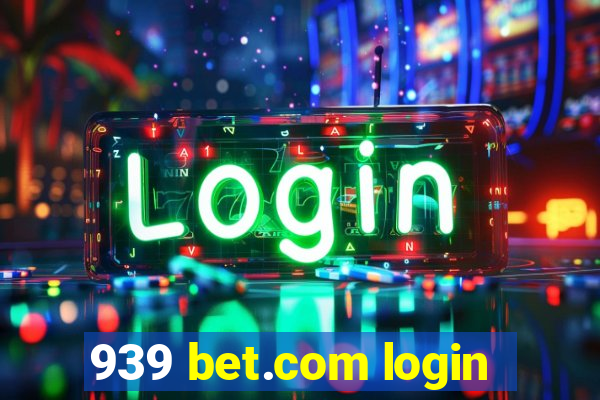 939 bet.com login