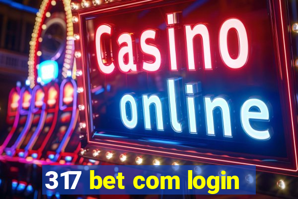 317 bet com login