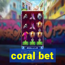 coral bet