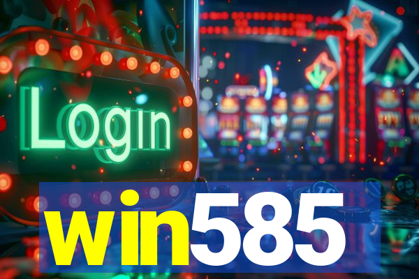 win585