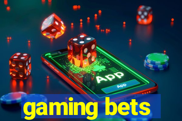 gaming bets