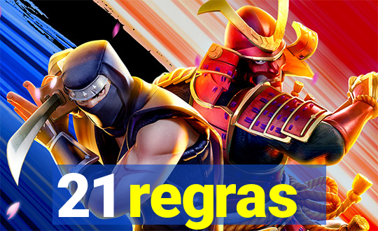 21 regras