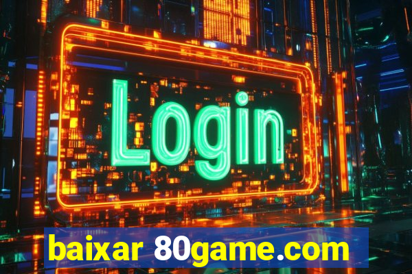 baixar 80game.com