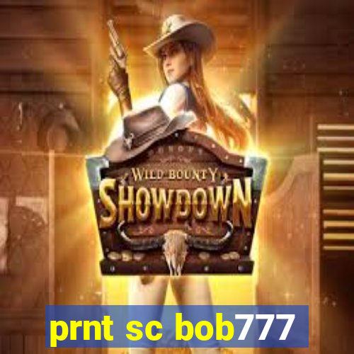 prnt sc bob777