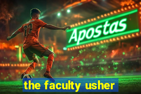 the faculty usher