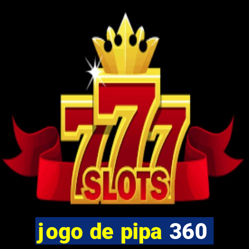 jogo de pipa 360