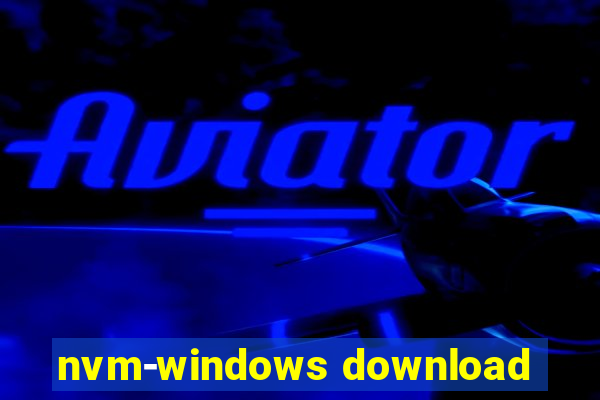 nvm-windows download