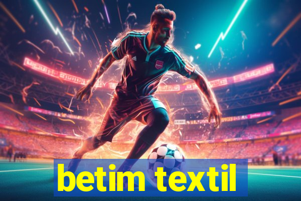 betim textil