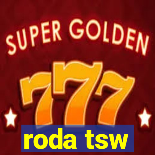 roda tsw