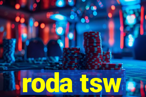 roda tsw