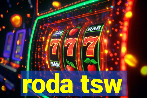 roda tsw