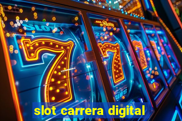 slot carrera digital