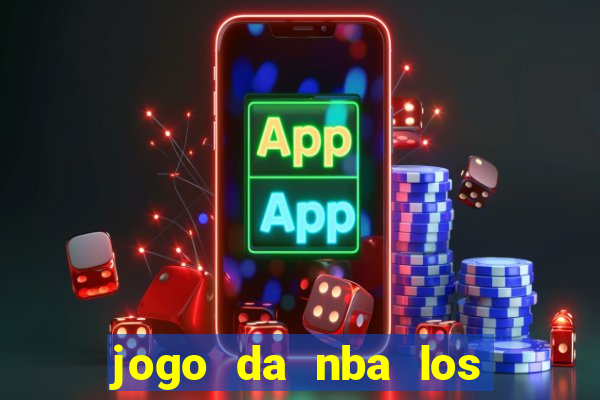 jogo da nba los angeles lakers