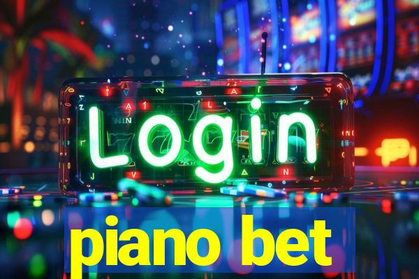 piano bet