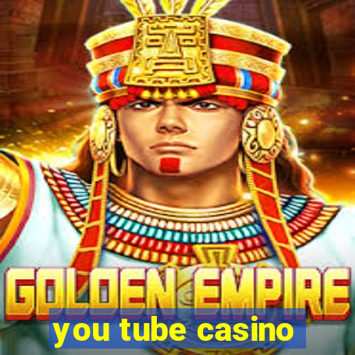 you tube casino