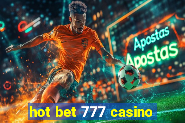 hot bet 777 casino