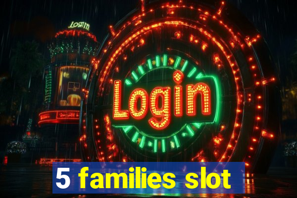 5 families slot