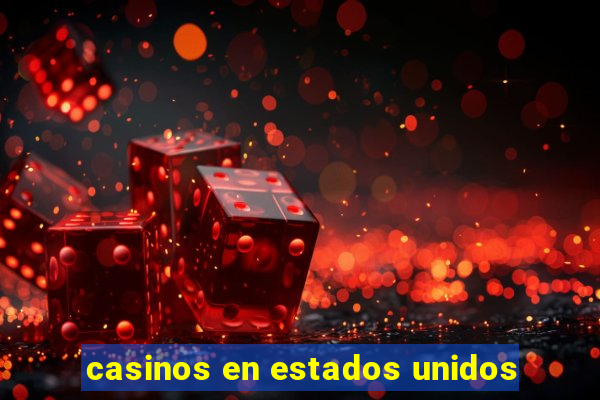 casinos en estados unidos