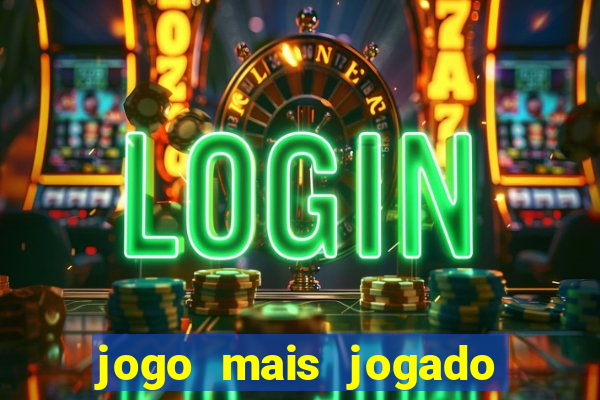 jogo mais jogado do mundo online