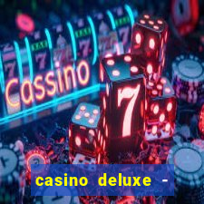 casino deluxe - vegas slots