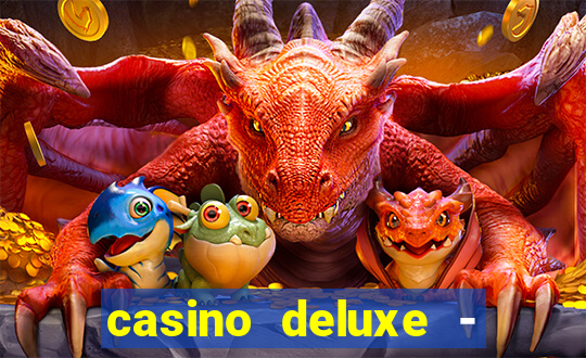 casino deluxe - vegas slots