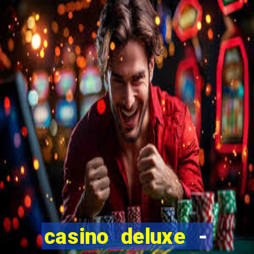 casino deluxe - vegas slots