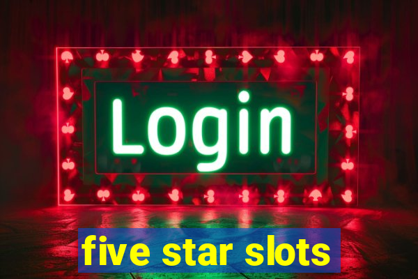 five star slots