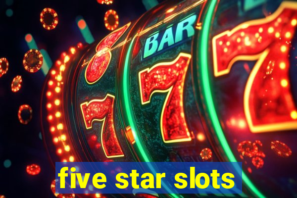 five star slots