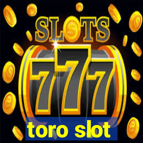 toro slot