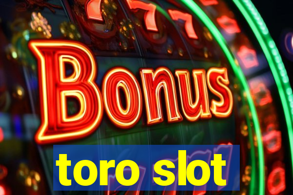 toro slot