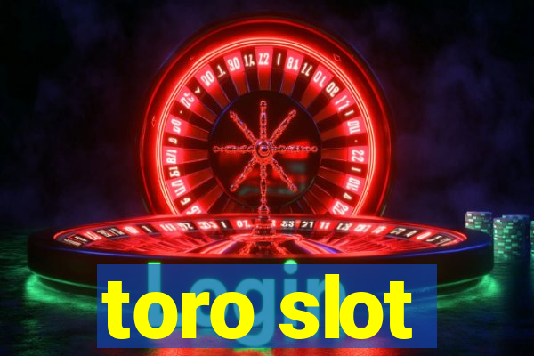 toro slot