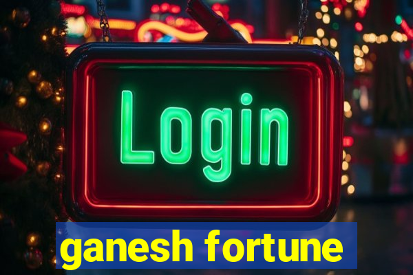 ganesh fortune