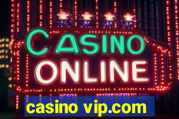 casino vip.com