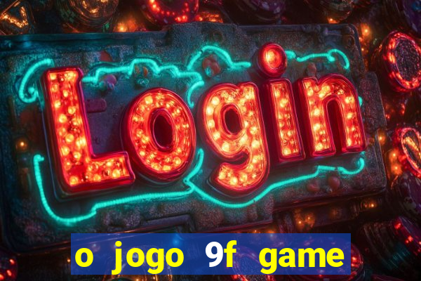 o jogo 9f game paga mesmo