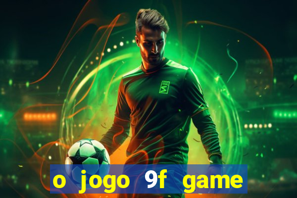 o jogo 9f game paga mesmo