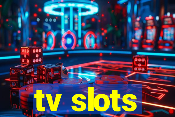 tv slots