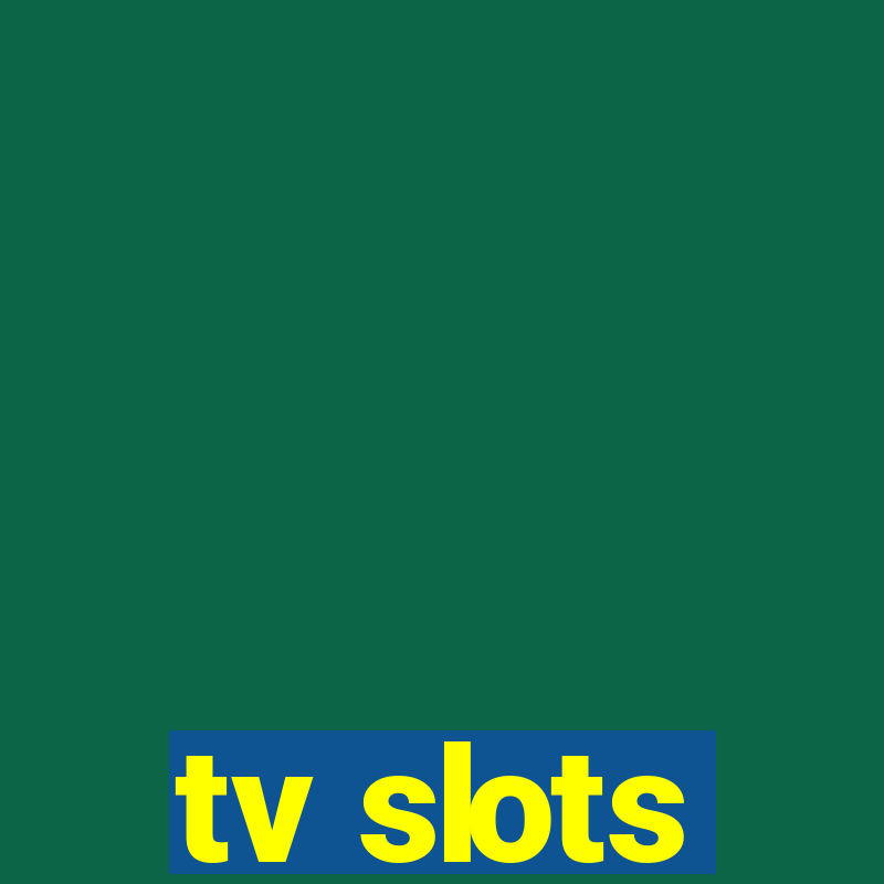 tv slots